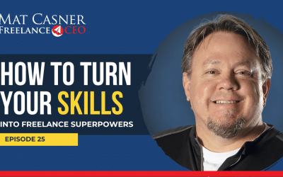 Ep. 25. How to turn your skills into amazing freelance superpowers